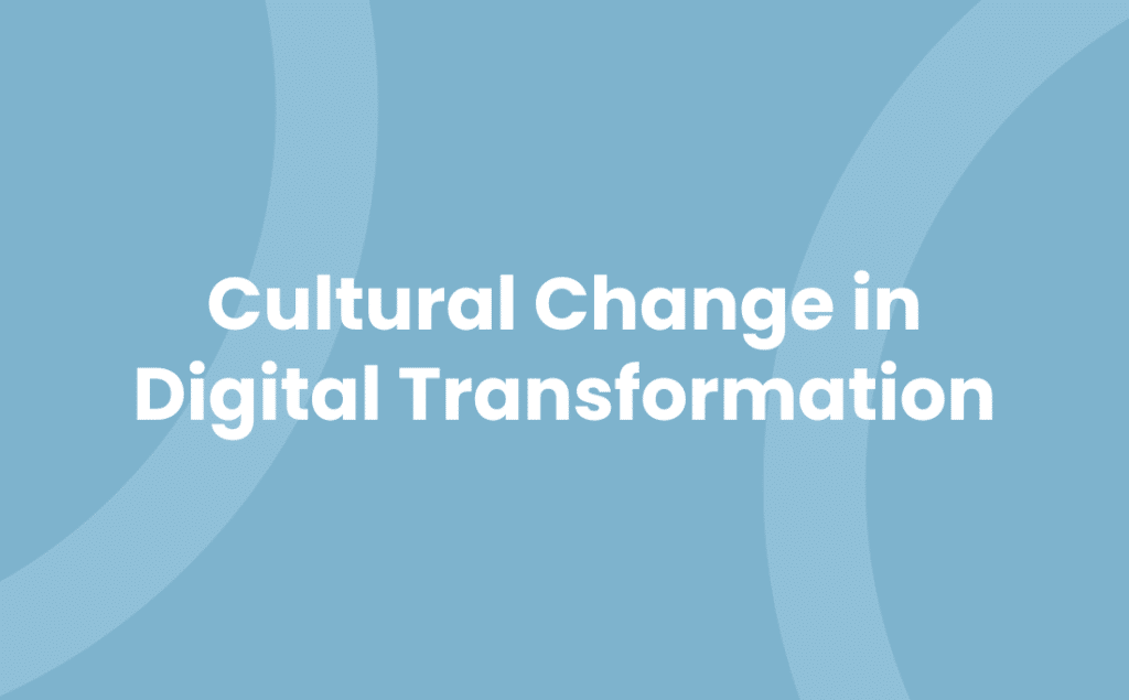 Cultural Change in Digital Transformation