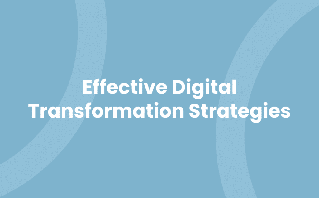 Effective Digital Transformation Strategies