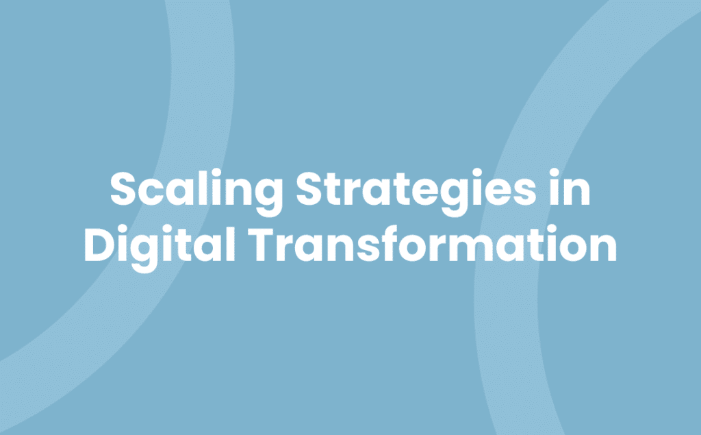 Scaling Strategies in Digital Transformation