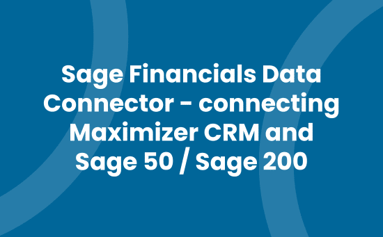 Sage Financials Data Connector - connecting Maximizer CRM and Sage 50 _ Sage 200