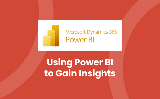 Using Power BI to Gain Insights