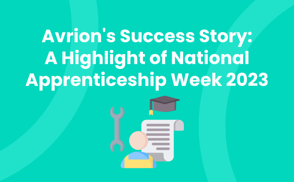 Avrion's Success Story: A Highlight of National Apprenticeship Week 2023