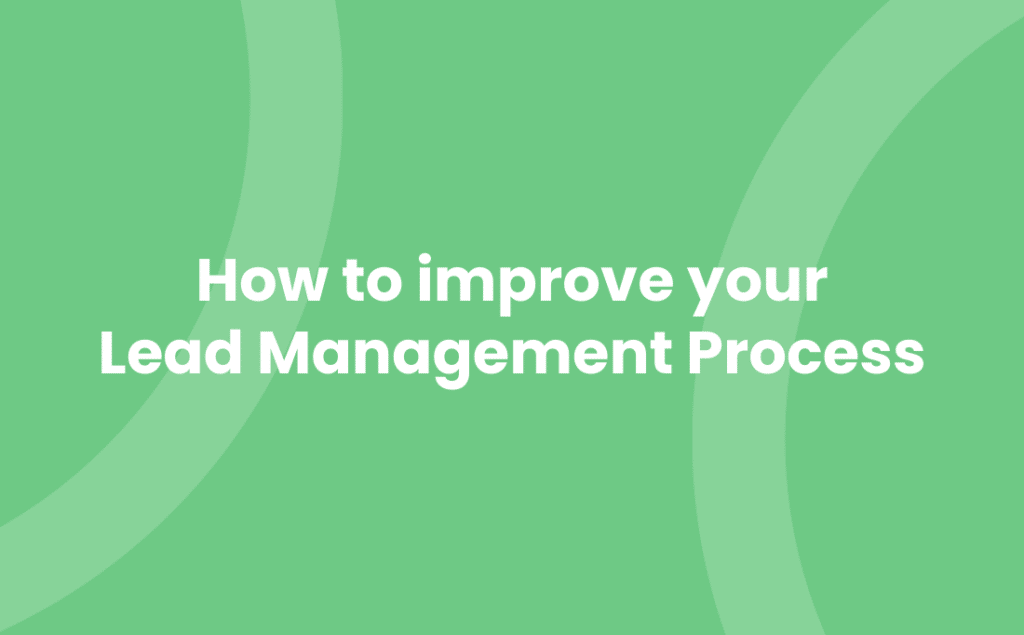How to improve your Lead Management Process