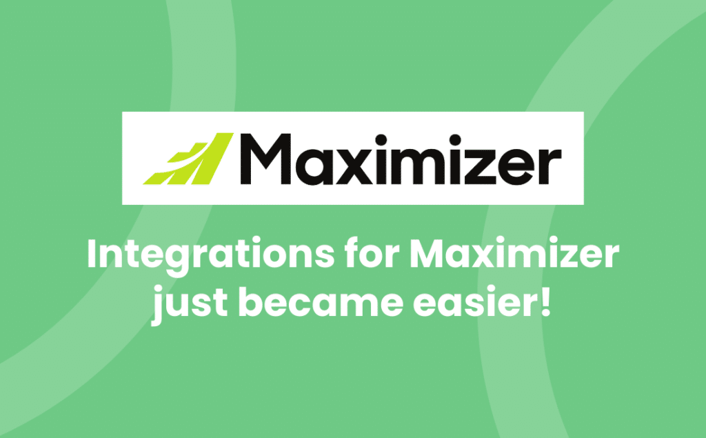 Integrations for Maximizer just became easier!