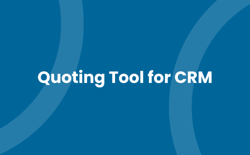Quoting tool for CRM