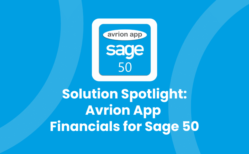 Solution Spotlight - Avrion App - Financials for Sage 50