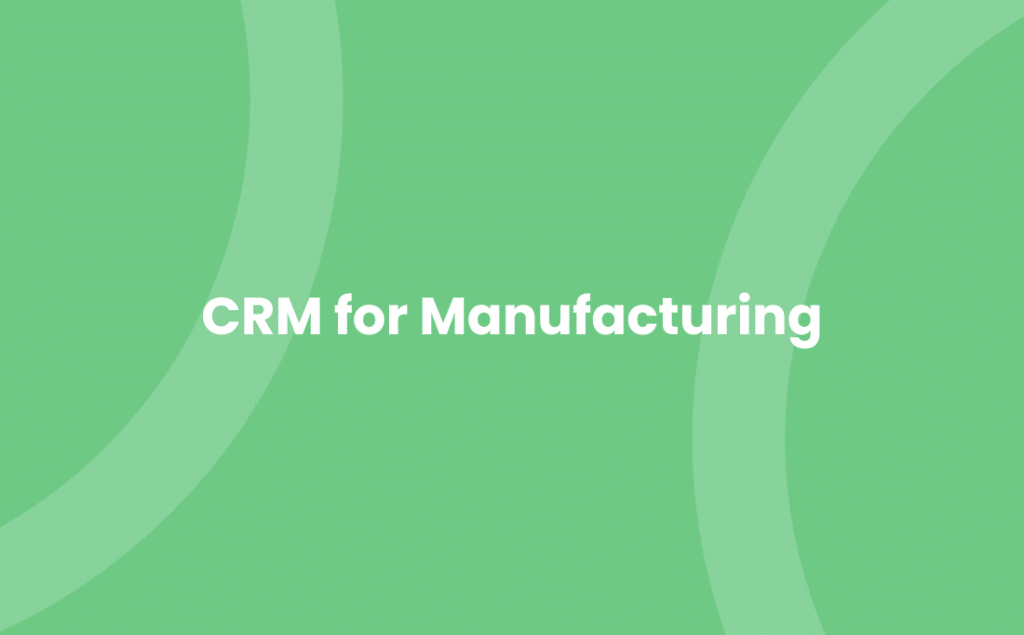 CRM for Manufacturing