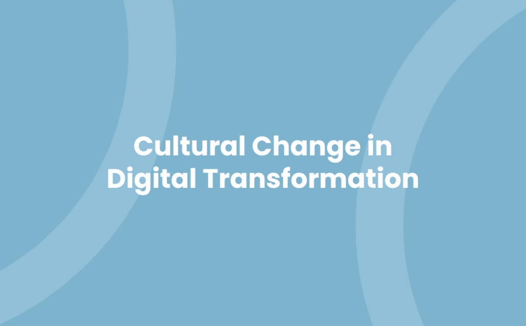 Cultural Change in Digital Transformation