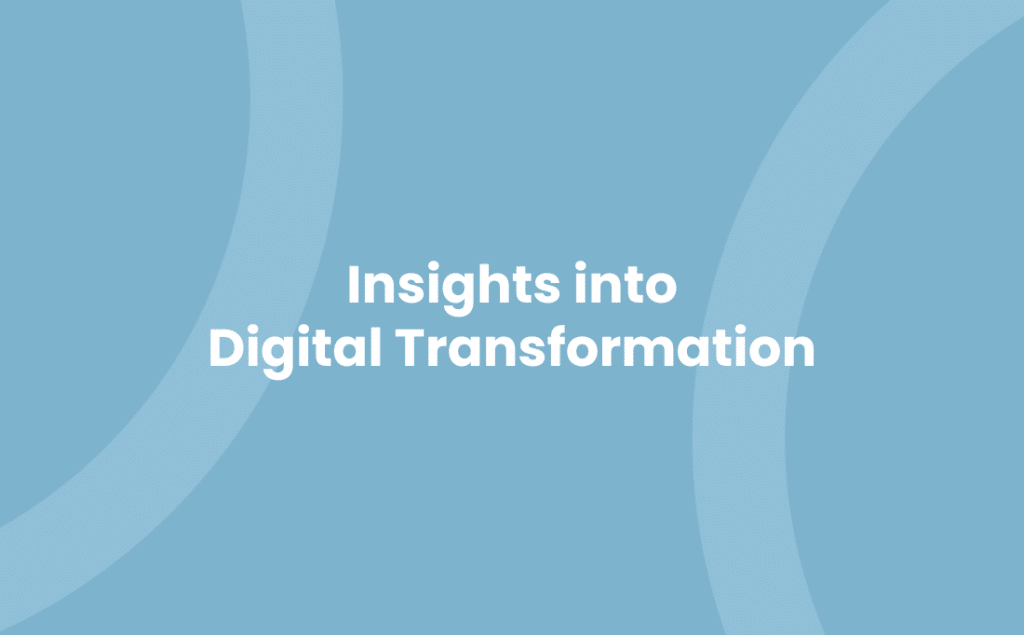 Insights into Digital Transformation