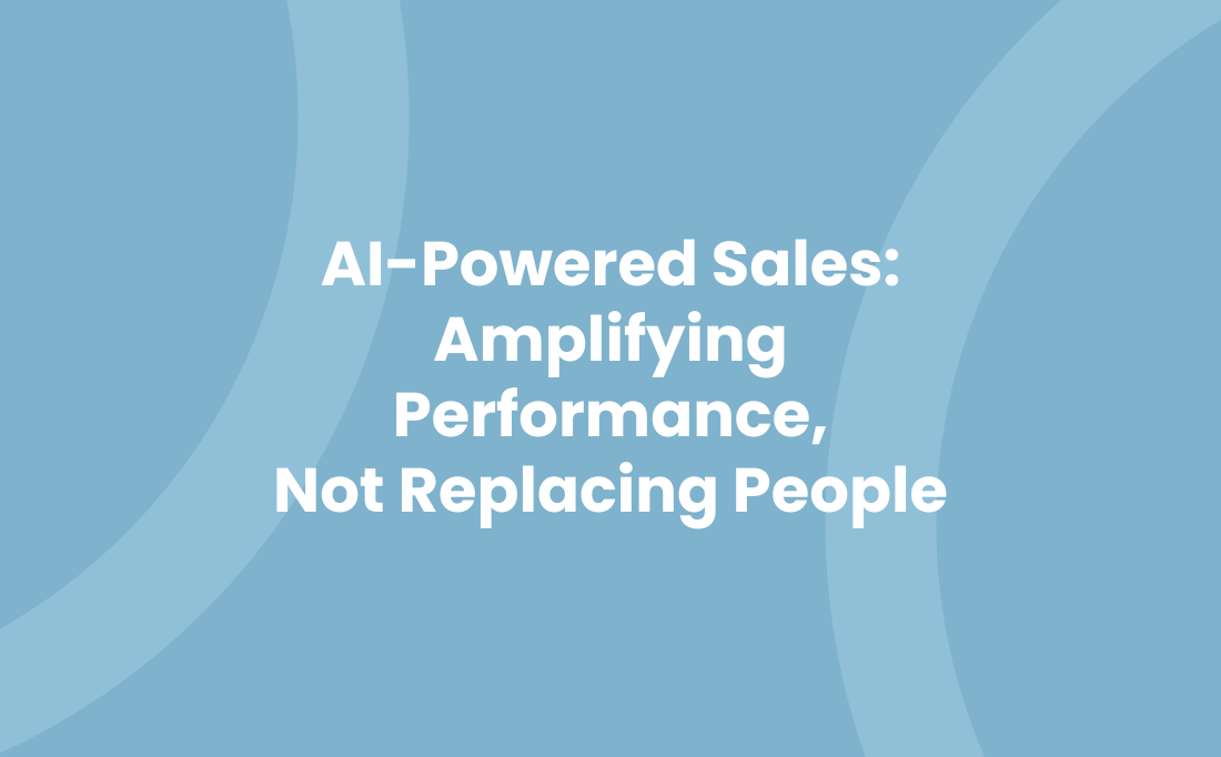 AI-Powered Sales Amplifying Performance Not Replacing People