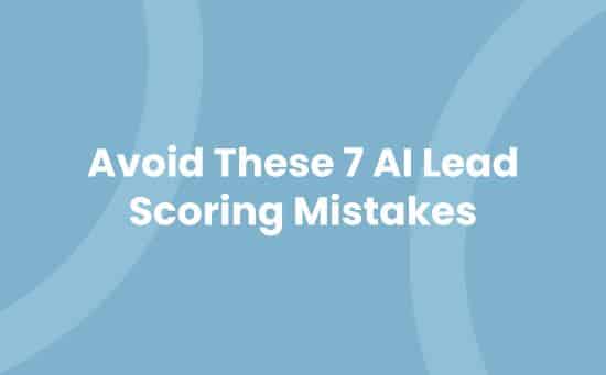Warning graphic: Avoid 7 common AI lead-scoring mistakes