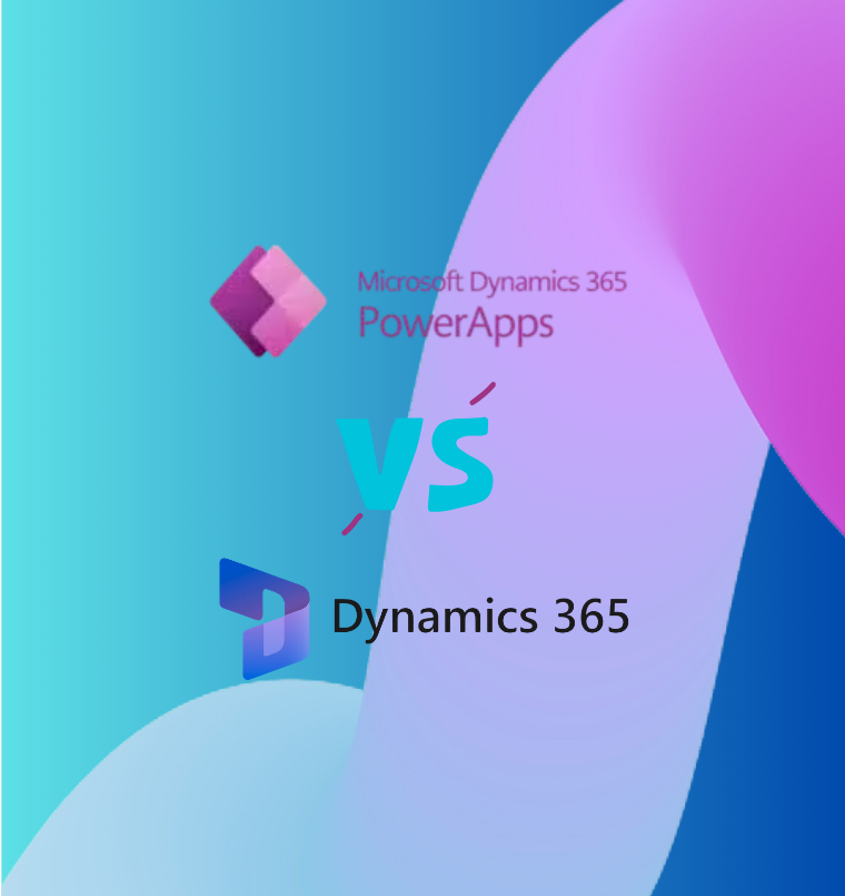 Power Apps vs Dynamics 365 - Which Should You Use